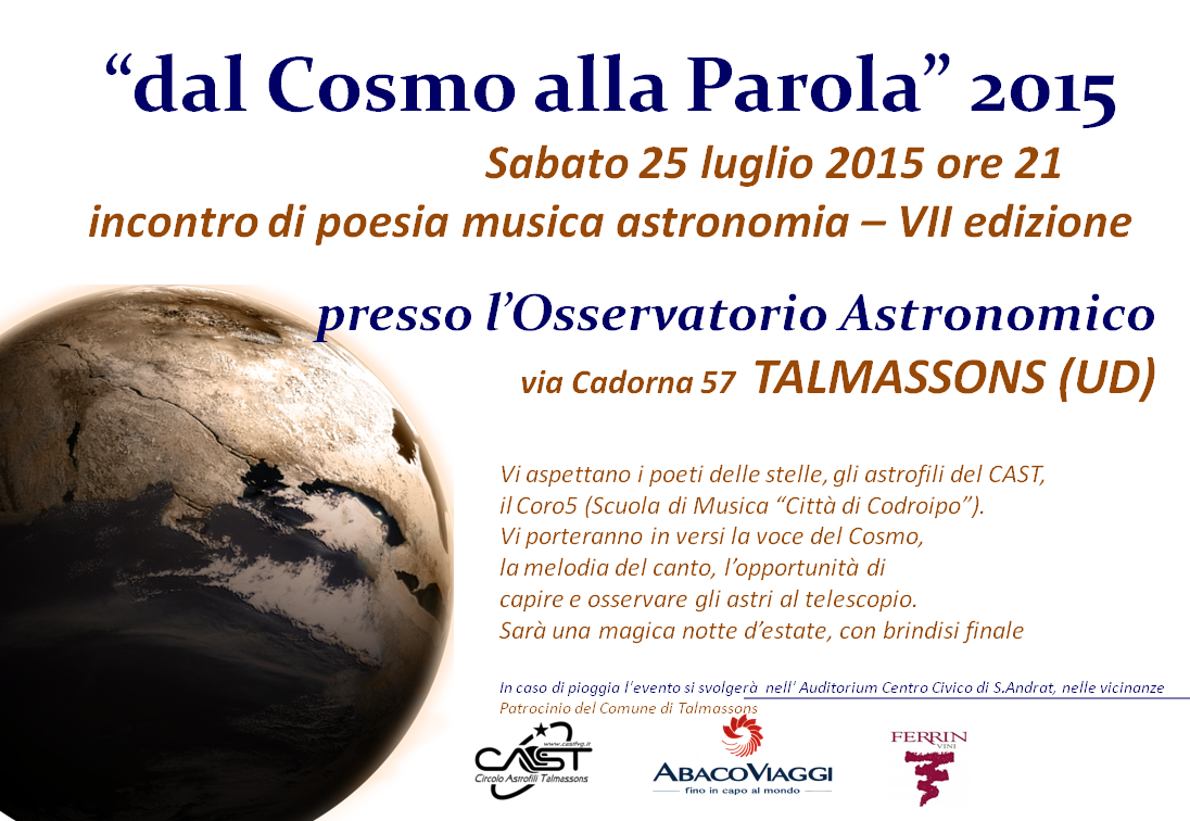 Dal Cosmo alla parola – POESIA-MUSICA-SCIENZA- al CAST di Talmassons (UD) 25 luglio 2015
