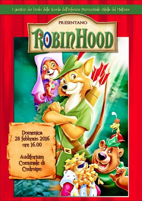 ROBIN HOOD: spettacolo dei genitori sc. Inf. “Stella del mattino” di Codroipo (UD) 28 febbraio 2016