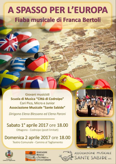 A SPASSO PER L’EUROPA in Teatro a Camino al T (Ud) – Scuola musica “Città di Codroipo” e Cori giovanili S.Sabide – 2 aprile 2017