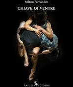 LIBRO “CHIAVE DI VENTRE” di MILTON FERNANDEZ, dietro le quinte della danza classica, presentato da Ferrin a Bugnins di Camino T (UD) – 30 novembre 17